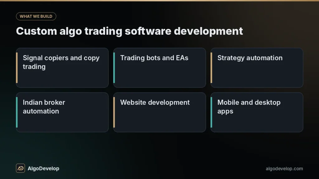 Custom algo trading software development by AlgoDevelop: signal copiers, trading bots and EAs, strategy and Indian broker automation, websites and apps