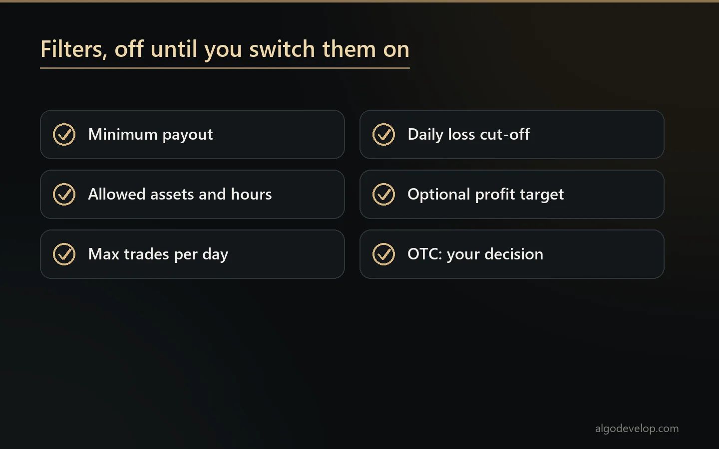 Binary bot filters that stay off until you switch them on: minimum payout, assets and hours, trades per day, daily loss cut-off, OTC