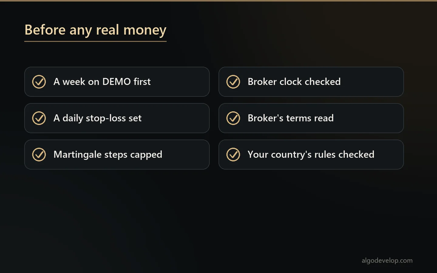 Checklist before real money: a week on demo, a daily stop, capped martingale, a clock check and the rules read