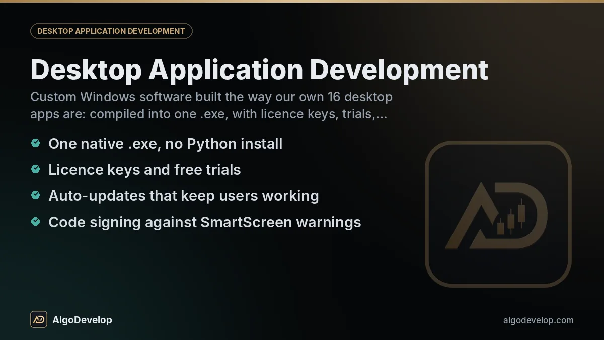 Desktop application development by AlgoDevelop: one native .exe, no Python install and licence keys and free trials
