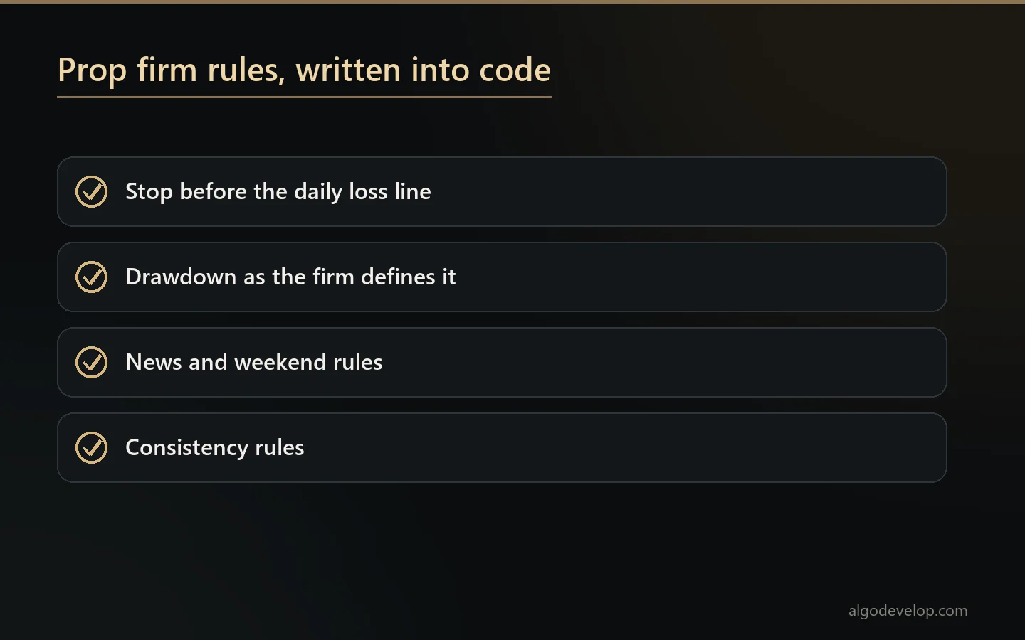 Prop firm rules written into an Expert Advisor: daily loss limit, drawdown, news and weekend rules, consistency rules