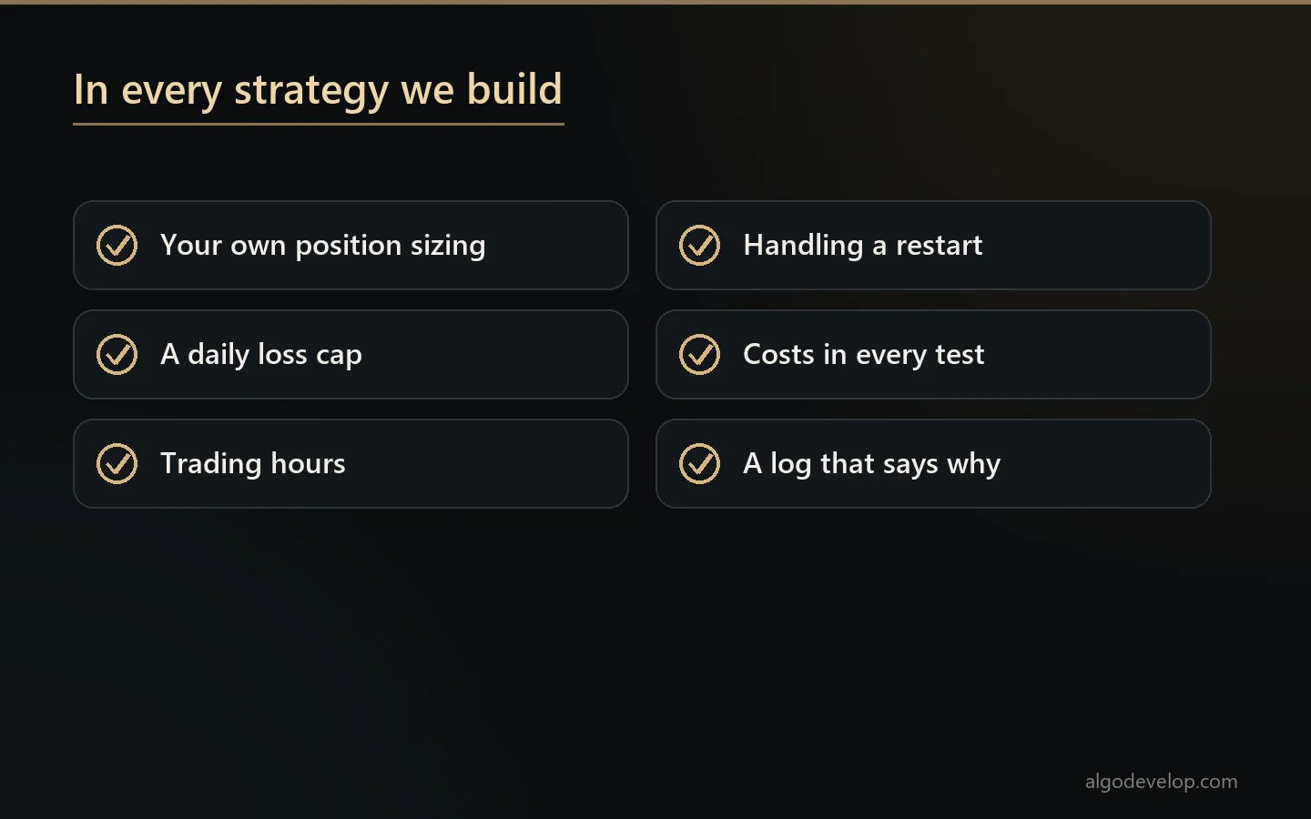 What every NinjaScript strategy we build includes: your sizing, a daily loss cap, hours, restart handling and a log