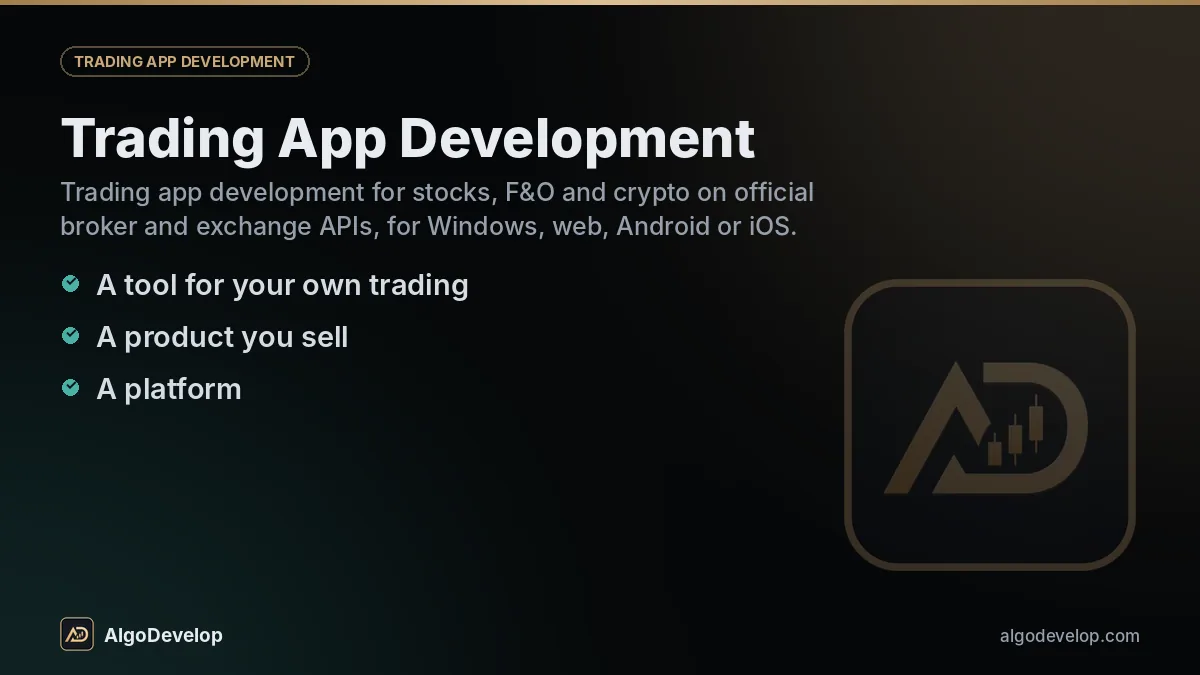 Trading app development by AlgoDevelop: a tool for your own trading, a product you sell and a platform